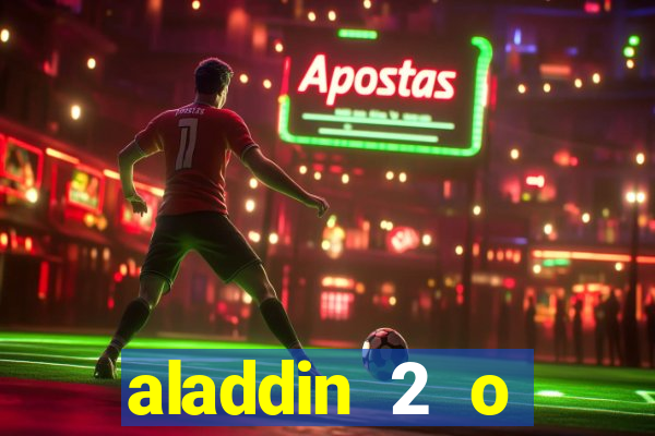 aladdin 2 o retorno de jafar filme completo dublado